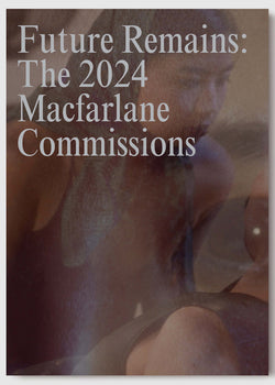 Future Remains: The 2024 Macfarlane Commissions