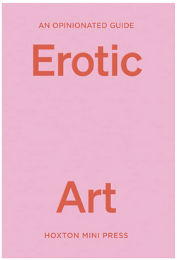 Opinionated Guide Erotic Art