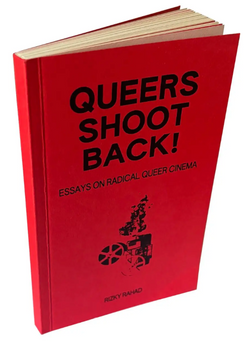 QUEERS SHOOT BACK!: Essays on Radical Queer Cinema