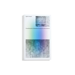 Sight Unseen: Visualising the Unseeable through Art and Science