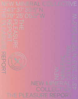 New Mineral Collective: The Pleasure Report