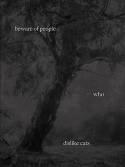 Beware of people who dislike cats